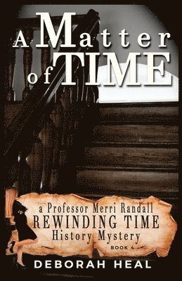A Matter of Time: an inspirational novel of history, mystery & romance (hftad)