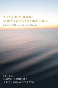 A Kairos Moment for Caribbean Theology (inbunden)