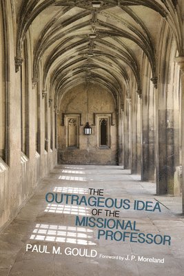 Outrageous Idea of the Missional Professor (inbunden)