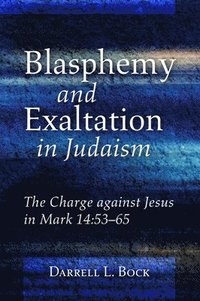 Blasphemy and Exaltation in Judaism (inbunden)