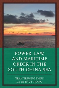 Power, Law, and Maritime Order in the South China Sea (häftad)