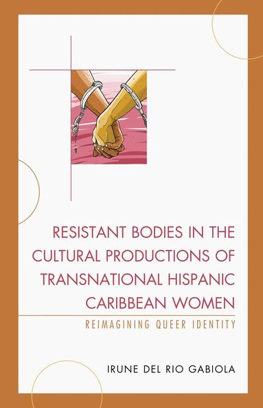 Resistant Bodies in the Cultural Productions of Transnational Hispanic Caribbean Women (h�ftad)