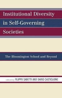 Institutional Diversity in Self-Governing Societies (inbunden)