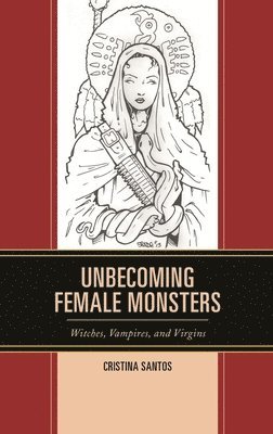 Unbecoming Female Monsters (h�ftad)