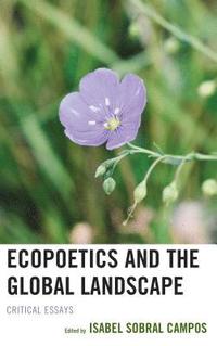 Ecopoetics and the Global Landscape (inbunden)
