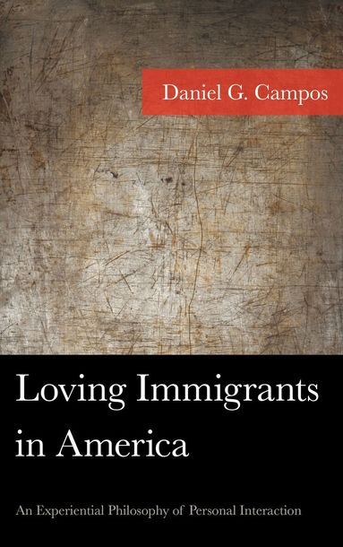 Loving Immigrants in America (inbunden)