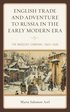 English Trade and Adventure to Russia in the Early Modern Era