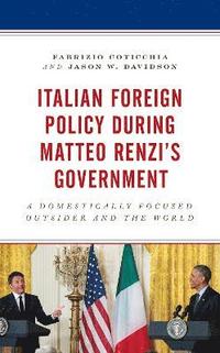 Italian Foreign Policy during Matteo Renzi's Government (inbunden)