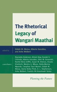 Rhetorical Legacy of Wangari Maathai (e-bok)