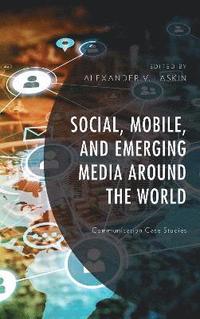 Social, Mobile, and Emerging Media around the World (inbunden)