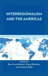 Interregionalism and the Americas (inbunden)