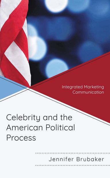 Celebrity and the American Political Process (h�ftad)
