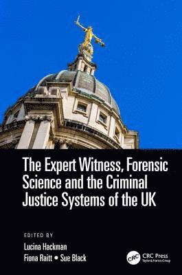 Expert Witness, Forensic Science, and the Criminal Justice Systems of the UK (häftad)