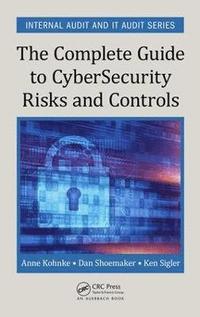The Complete Guide to Cybersecurity Risks and Controls (inbunden)