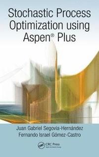 Stochastic Process Optimization using Aspen Plus (inbunden)