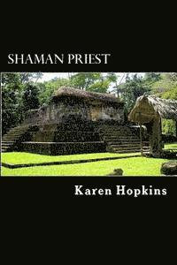Shaman Priest: A Story of Guatemala (hftad)