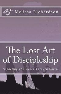 The Lost Art of Discipleship (häftad)