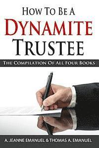 How To Be A Dynamite Trustee: The Compilation of All Four Books (häftad)