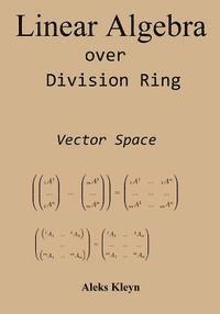 Linear Algebra over Division Ring: Vector Space (h�ftad)
