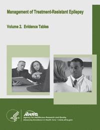 Management of Treatment-Resistant Epilepsy: Volume 2. Evidence Tables (hftad)