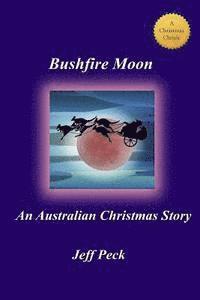 Bushfire Moon: An Australian Christmas Story (hftad)
