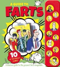 A Guide to Farts: With 10 of the Foulest Sounds! (kartonnage)
