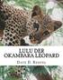 Lulu der Okambara Leopard: eine wahre Geschichte aus Namibia