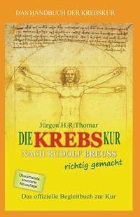 Die KREBSkur nach Rudolf Breuss richtig gemacht: Das offizielle Begleitbuch zur Kur (häftad)