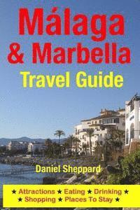 Malaga & Marbella Travel Guide: Attractions, Eating, Drinking, Shopping & Places To Stay (inbunden)
