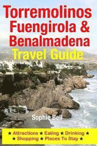 Torremolinos, Fuengirola & Benalmadena Travel Guide: Attractions, Eating, Drinking, Shopping & Places To Stay (inbunden)