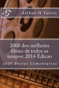 2000 dos melhores filmes de todos os tempos: 2014 Edicao: 2000 Breves Comentarios (hftad)