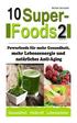 10 Superfoods 2: Powerfoods für mehr Gesundheit, mehr Lebensenergie und natürliches Anti-Aging (Acai-Beeren / Q10 / Ginkgo biloba / Jia