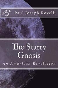 The Starry Gnosis: An American Revelation (hftad)