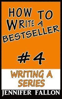 How to Write a Bestseller: Writing a Series (hftad)