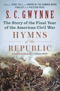 Hymns of the Republic: The Story of the Final Year of the American Civil War (häftad)