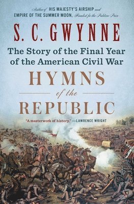 Hymns of the Republic: The Story of the Final Year of the American Civil War (inbunden)