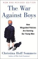 The War Against Boys: How Misguided Policies Are Harming Our Young Men (häftad)