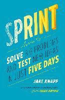 Sprint: How to Solve Big Problems and Test New Ideas in Just Five Days (häftad)