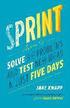 Sprint: How to Solve Big Problems and Test New Ideas in Just Five Days