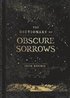 Dictionary of Obscure Sorrows