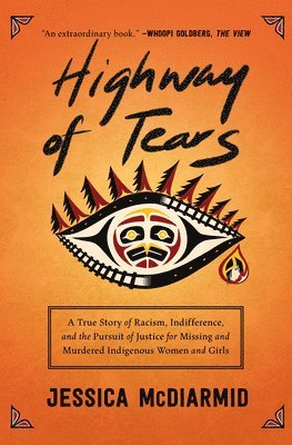 Highway of Tears: A True Story of Racism, Indifference, and the Pursuit