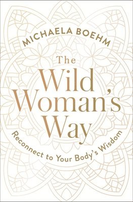Wild Woman's Way (häftad)