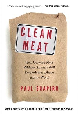 Clean Meat: How Growing Meat Without Animals Will Revolutionize Dinner and the World (inbunden)