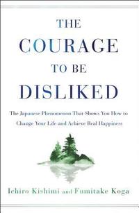 Courage To Be Disliked (inbunden)