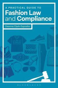 A Practical Guide to Fashion Law and Compliance (häftad)