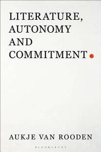 Literature, Autonomy and Commitment (inbunden)