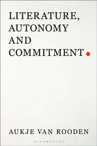 Literature, Autonomy and Commitment (e-bok)