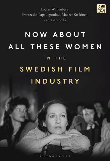 Now About All These Women in the Swedish Film Industry (h�ftad)