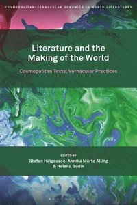 Literature and the Making of the World (inbunden)
