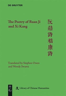 The Poetry of Ruan Ji and Xi Kang (inbunden)